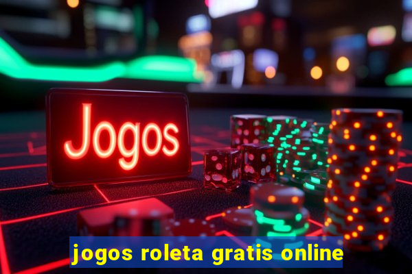 jogos roleta gratis online